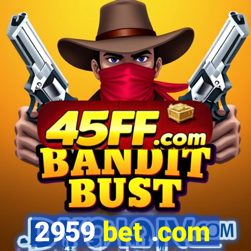 2959 bet .com